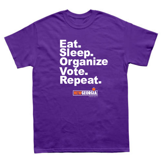 Eat, Sleep, Organize, Vote, Repeat T-Shirt
