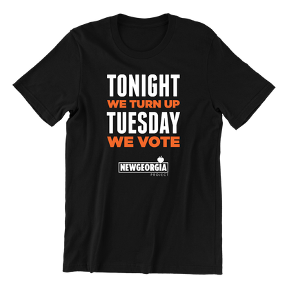 Tonight We Turn Up, Tuesday We Vote T-Shirt